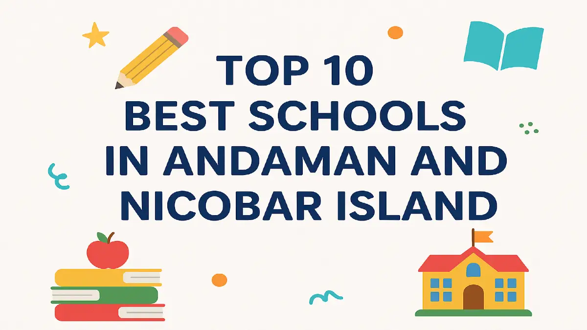 Top 10 Best Schools in Andaman and Nicobar Island