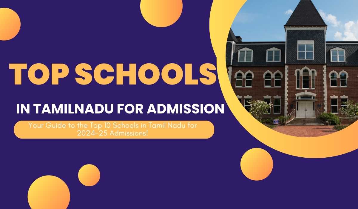 Top 10 Schools in Tamil Nadu for 2024-25 Admissions