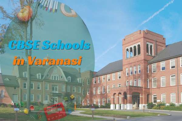 Top 10 CBSE Schools in Varanasi for Quality Education
