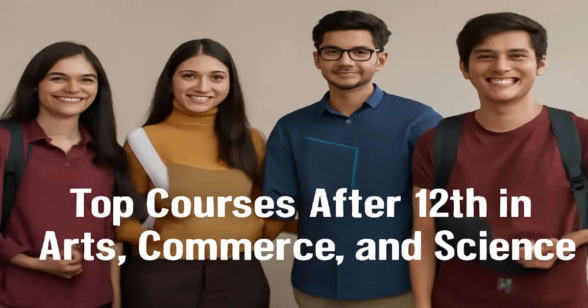 Top Courses After 12th Arts Commerce and Science
